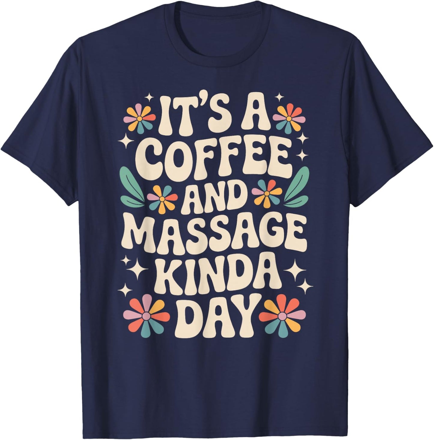Coffee and Massage Funny Massage Therapist T-Shirt - T-Shirt | Navy