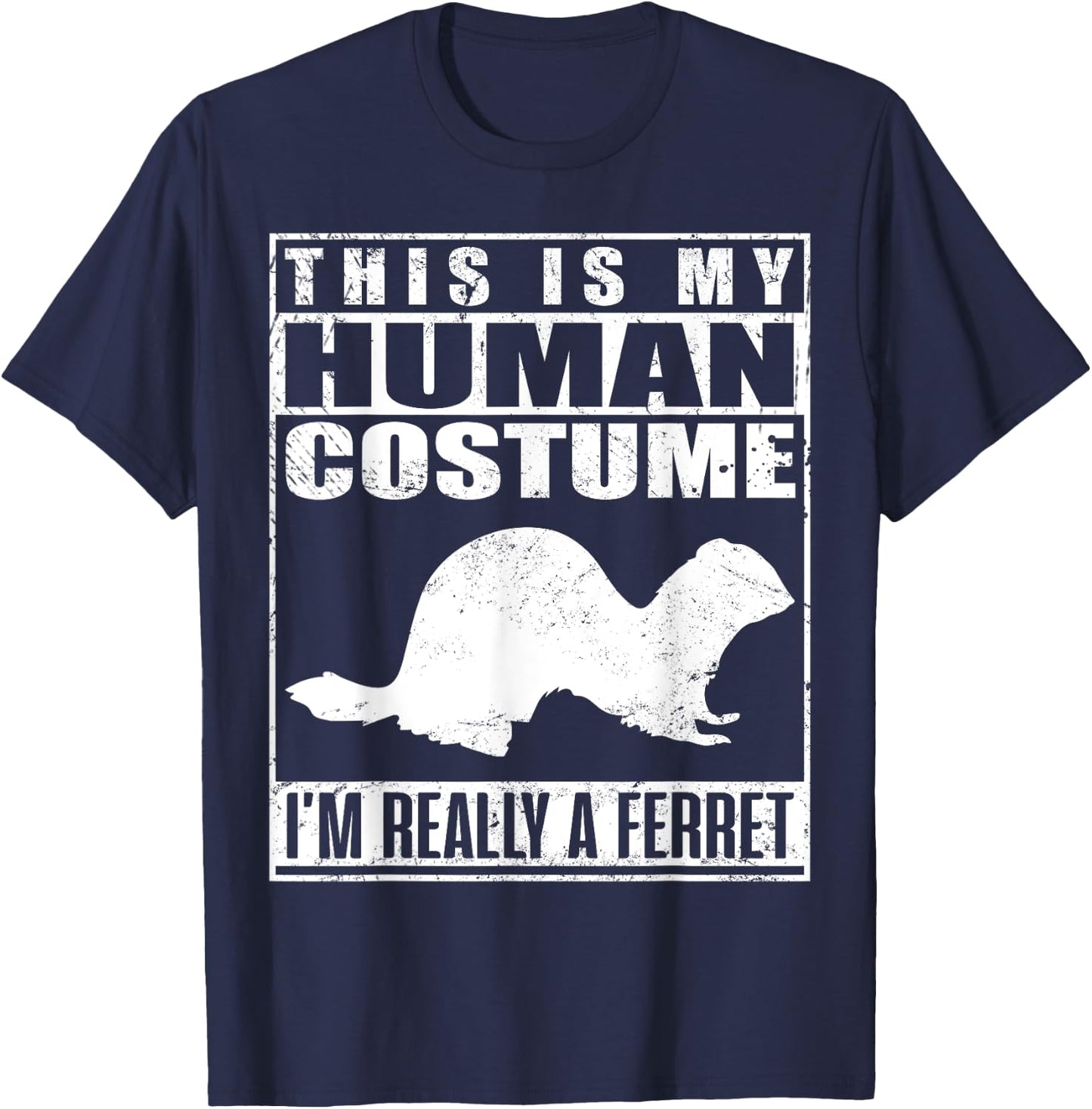 This Is My Human Costume I'm Really A Ferret Halloween T-Shirt - T-Shirt | Navy