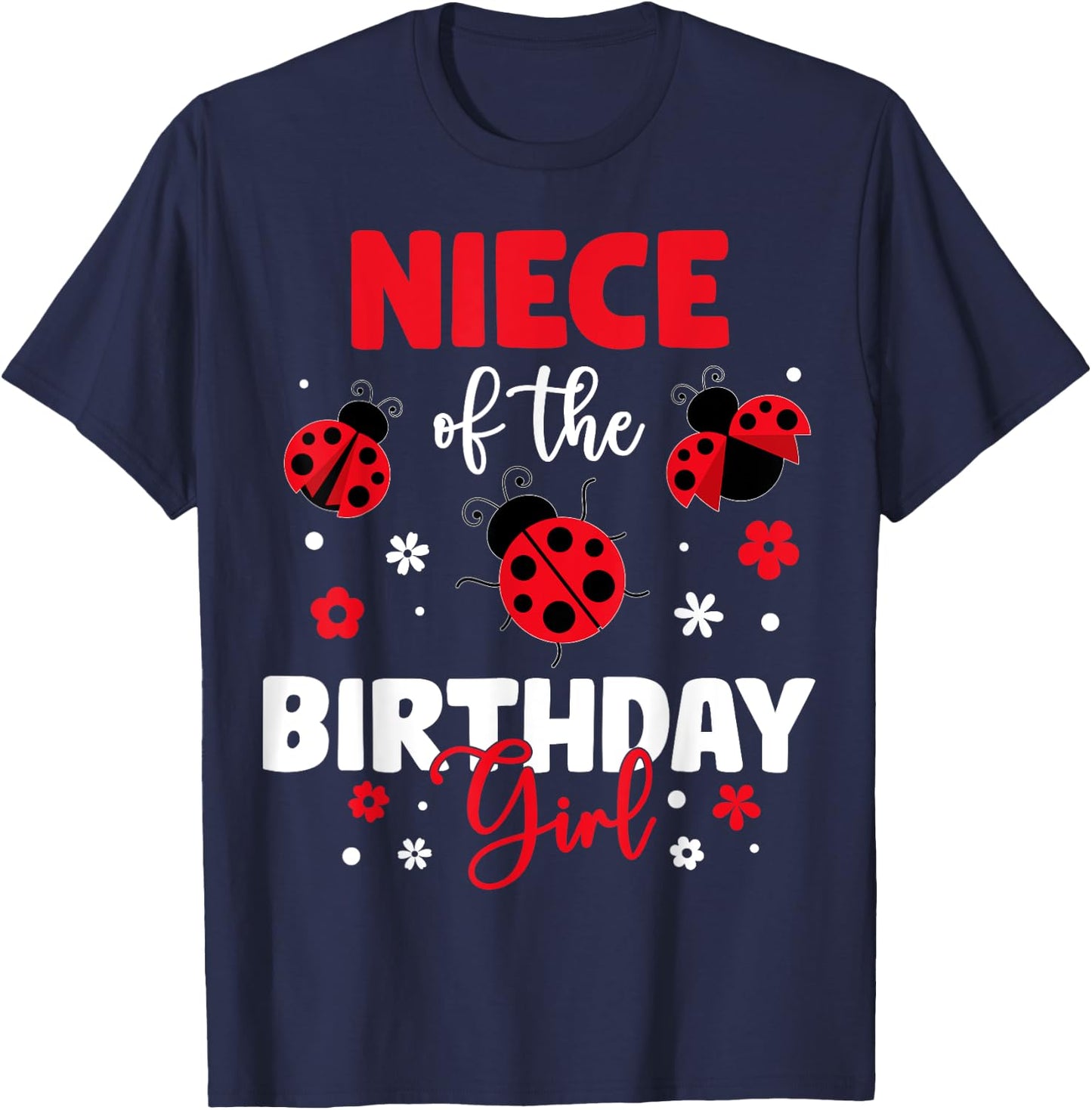 Niece Of The Birthday Girl Family Ladybug Birthday T-Shirt - T-Shirt | Navy