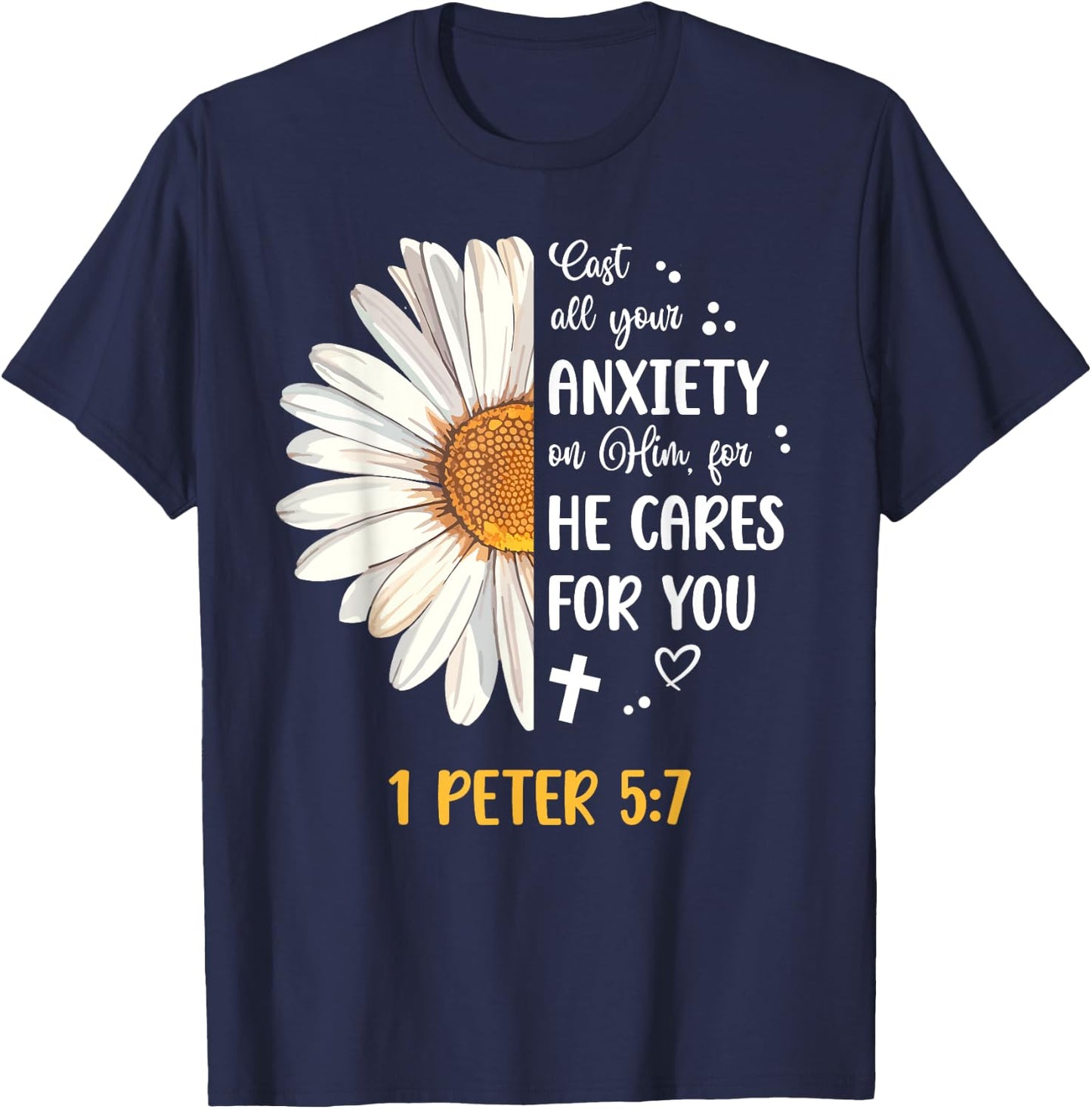 Daisy 1 Peter 5:7 Cast All Your Anxiety On Him Bible Verse T-Shirt - T-Shirt | Navy