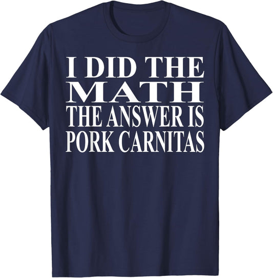 Pork Carnitas Apparel | Funny Amazing Food Lover Design T-Shirt - T-Shirt | Navy