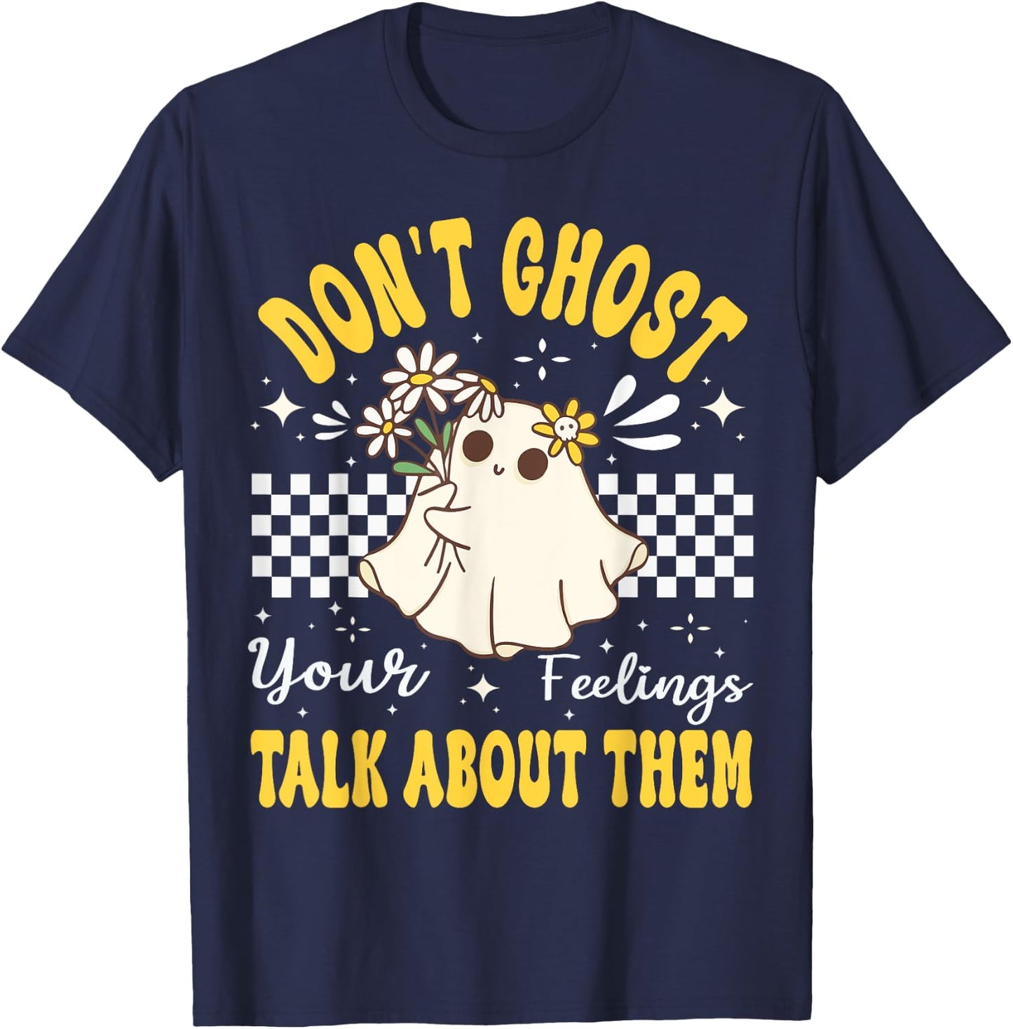 Don't Ghost Your Feeling Mental Health Halloween Flower T-Shirt - T-Shirt | Navy