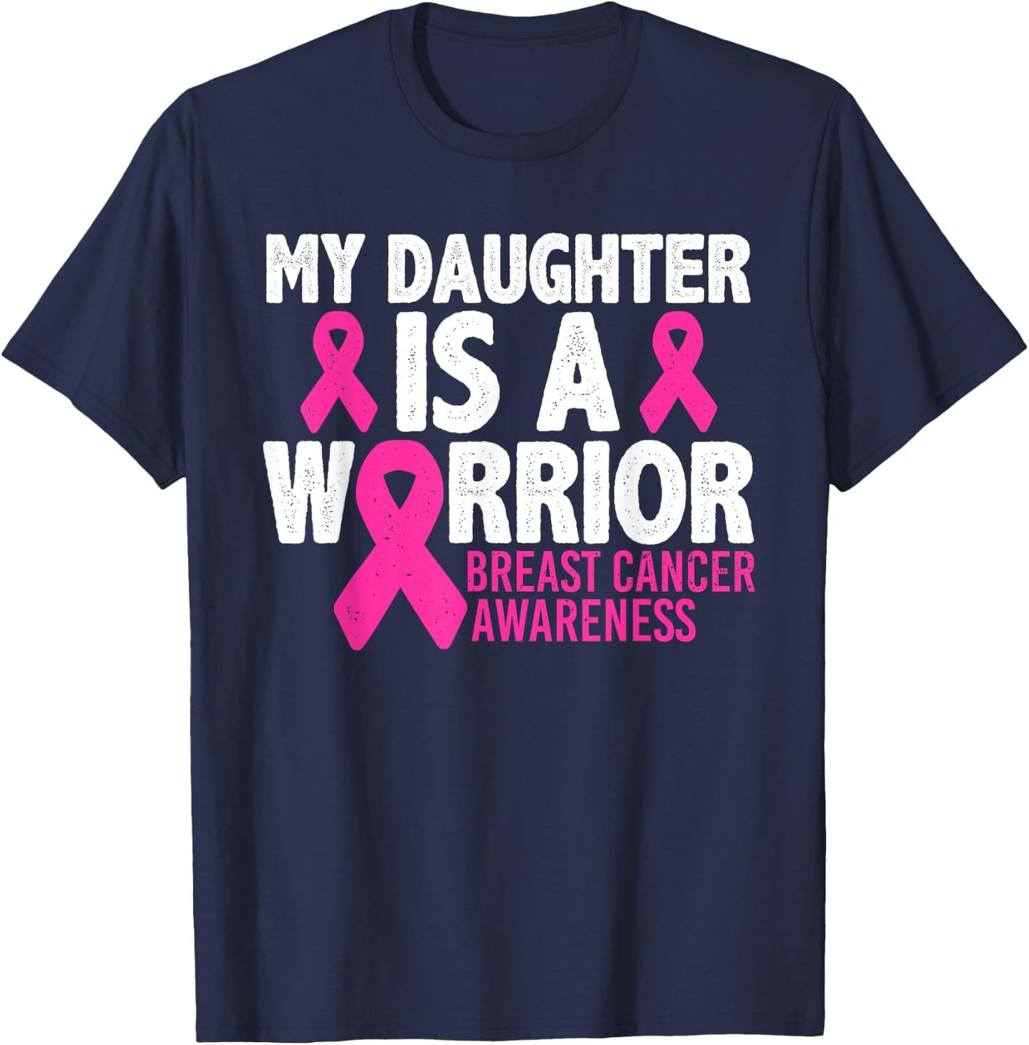 My Daughter Is A Warrior Breast Cancer Awareness T-Shirt - T-Shirt | Navy