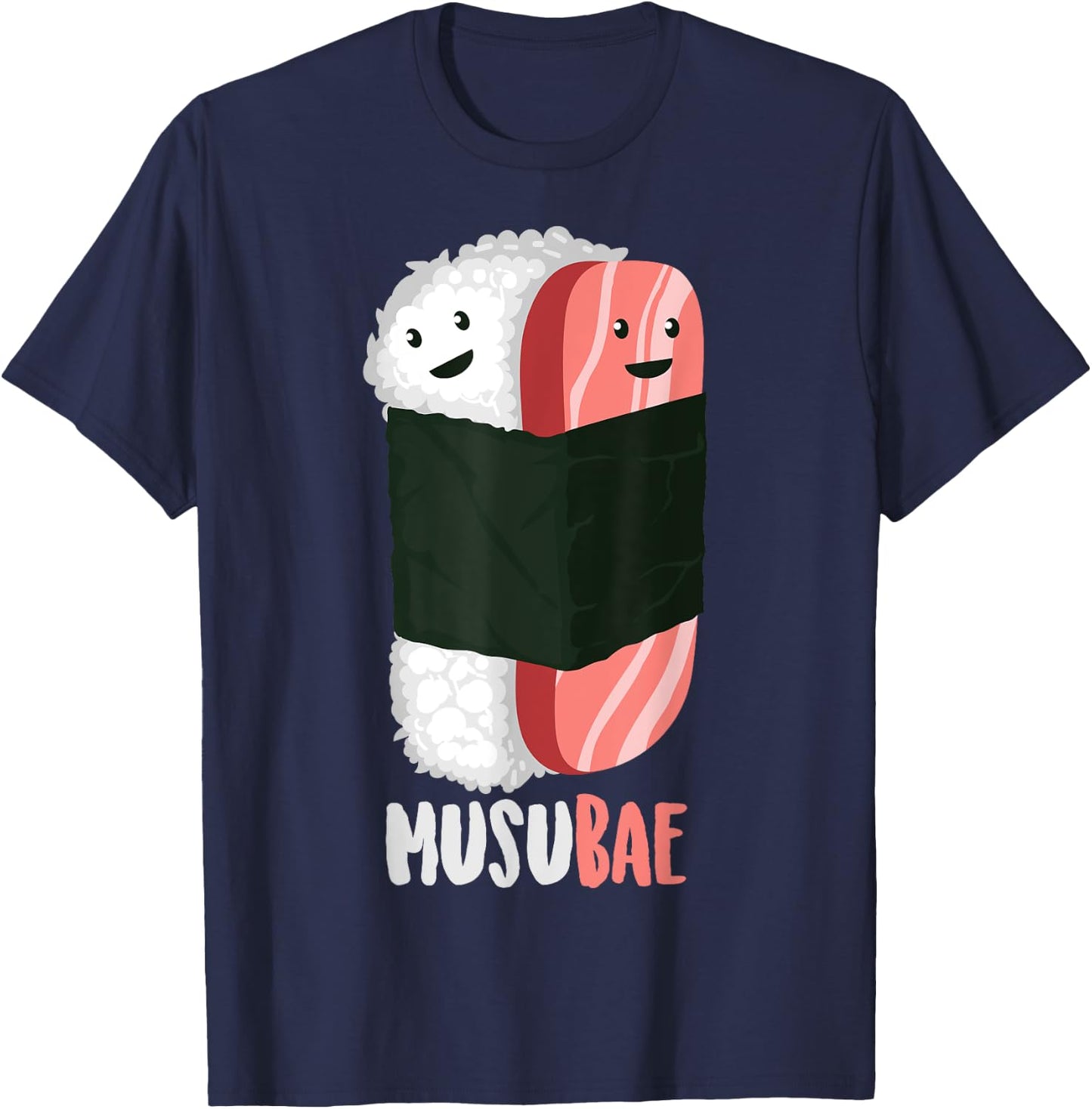 Cute Musubae | Funny Musubi Bae Hawaiian Food Fan Eater Gift T-Shirt - T-Shirt | Navy