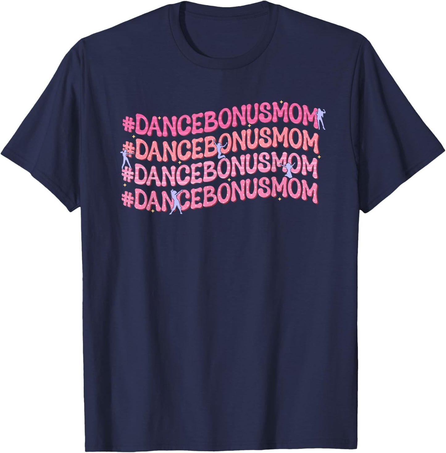 Dance Bonus Mom Repeat Dancer Dancing Stepmom T-Shirt - T-Shirt | Navy
