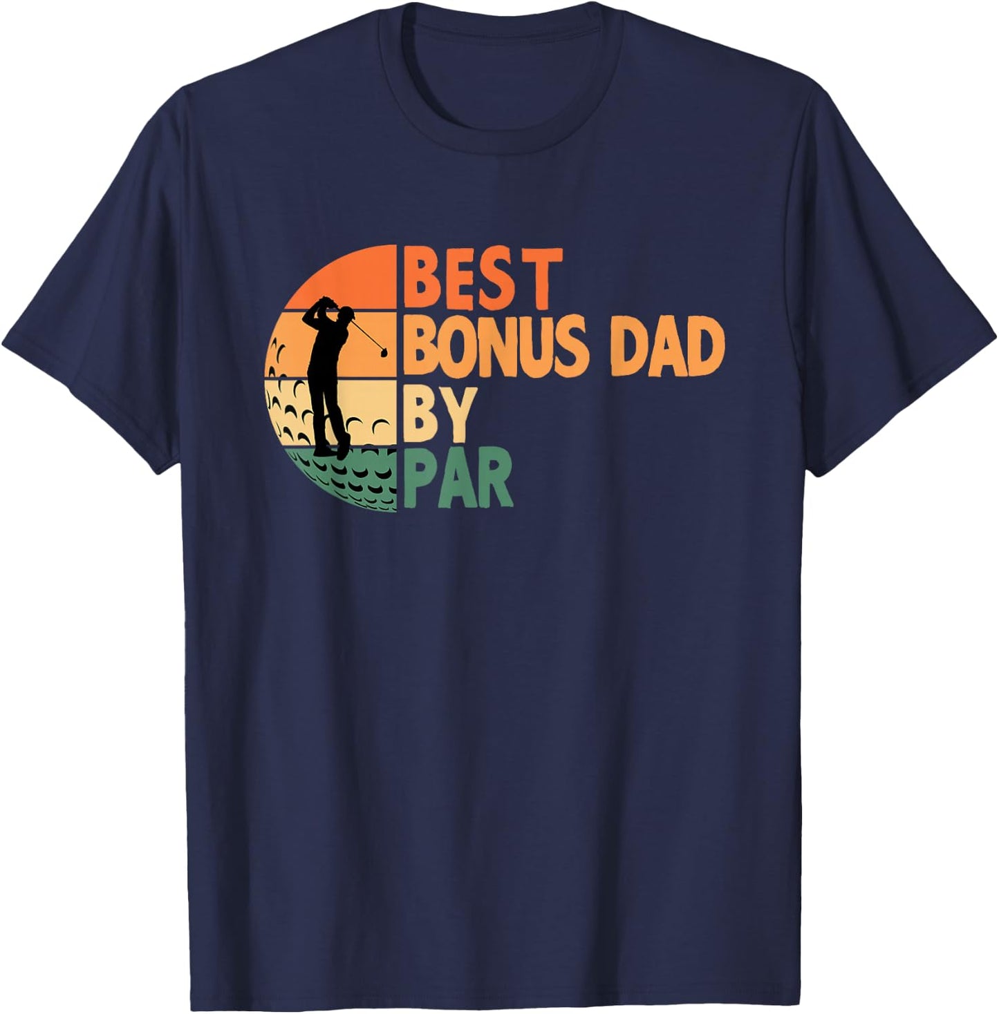 Best Bonus Dad By Par Golfing Funny Golf Golfer T-Shirt - T-Shirt | Navy