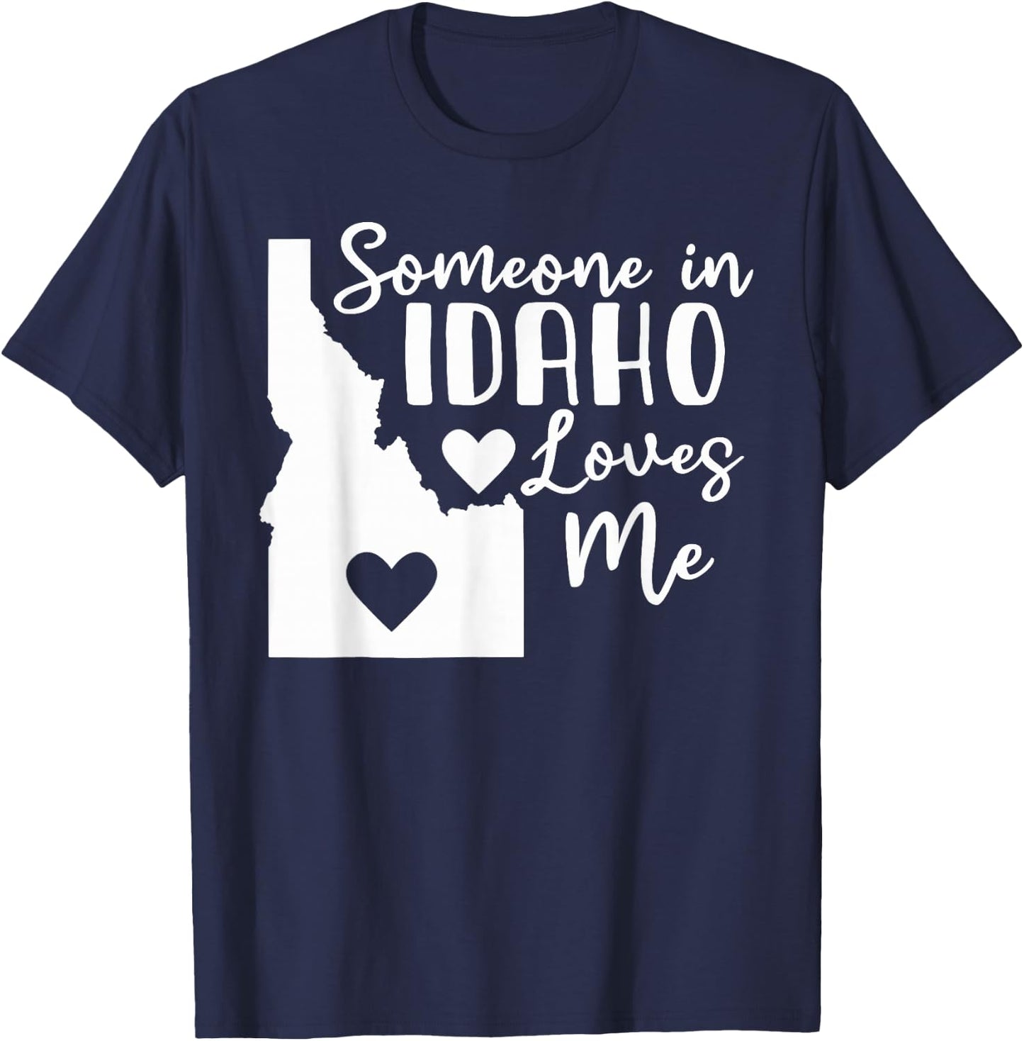 Someone In Idaho Loves Me T-Shirt - T-Shirt | Navy