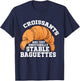Croissants Are Just Emotionally Stable Baguettes Croissant T-Shirt - T-Shirt | Navy