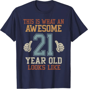 This Is What an Awesome 21 Year Old Looks Like 21st Birthday T-Shirt - T-Shirt | Navy