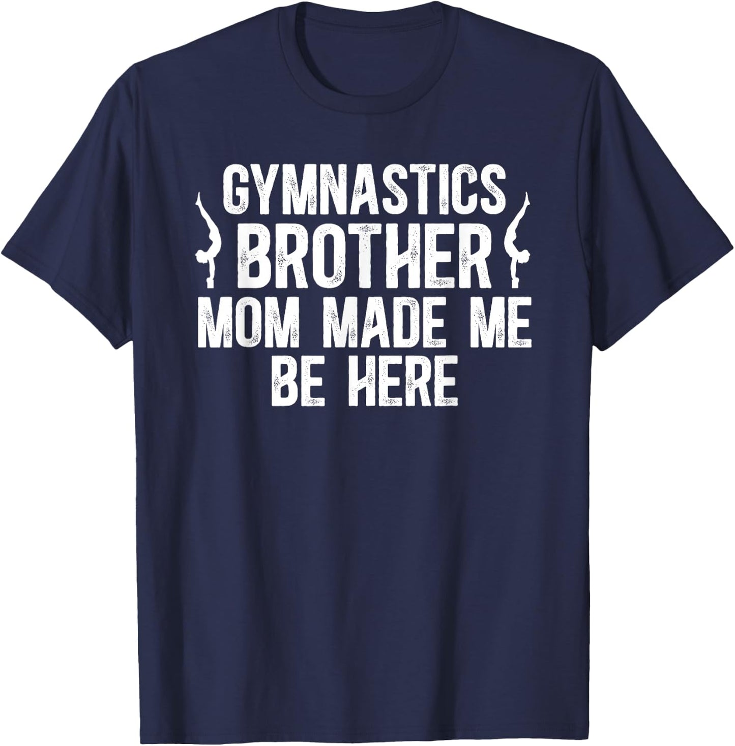 Gymnastics Brother Funny Gymnast Brother Gymnastics Bro T-Shirt - T-Shirt | Navy
