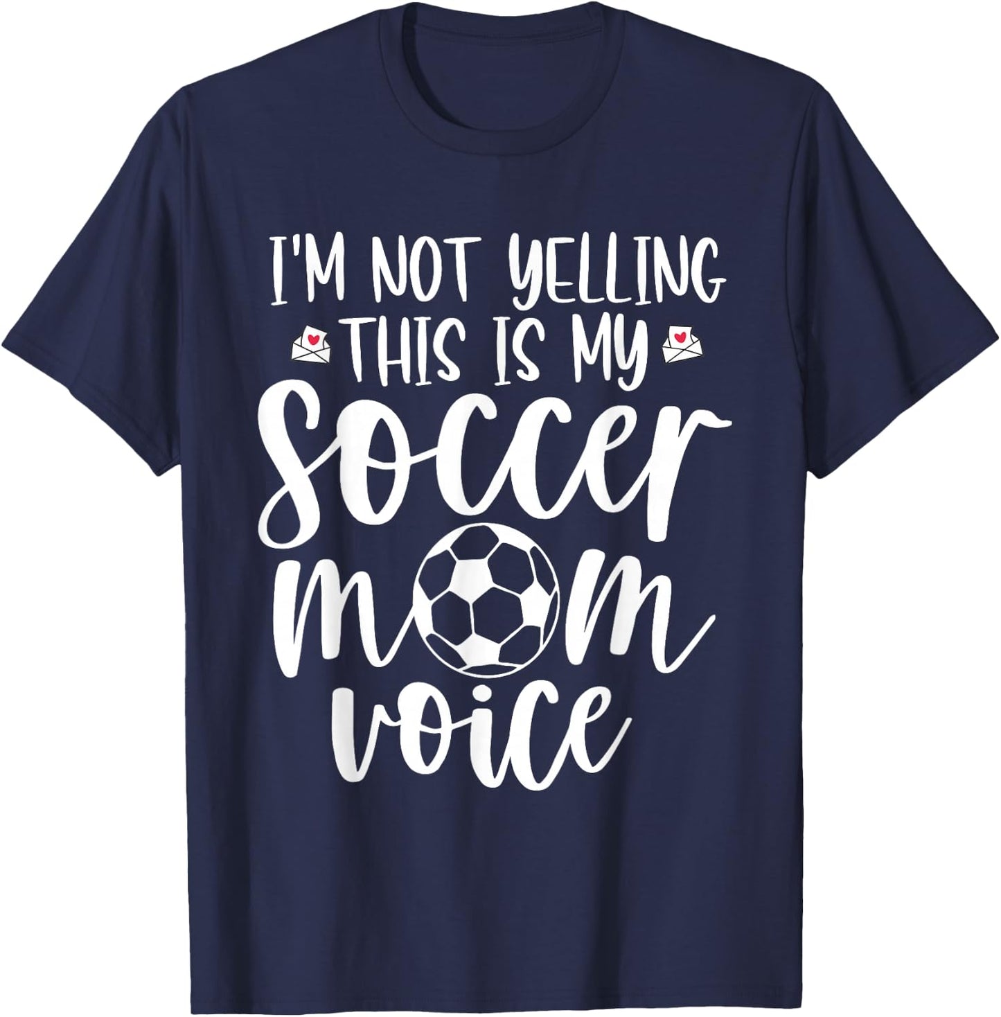 I'm Not Yelling This is My Soccer Mom Voice Funny Soccer Mom T-Shirt - T-Shirt | Navy