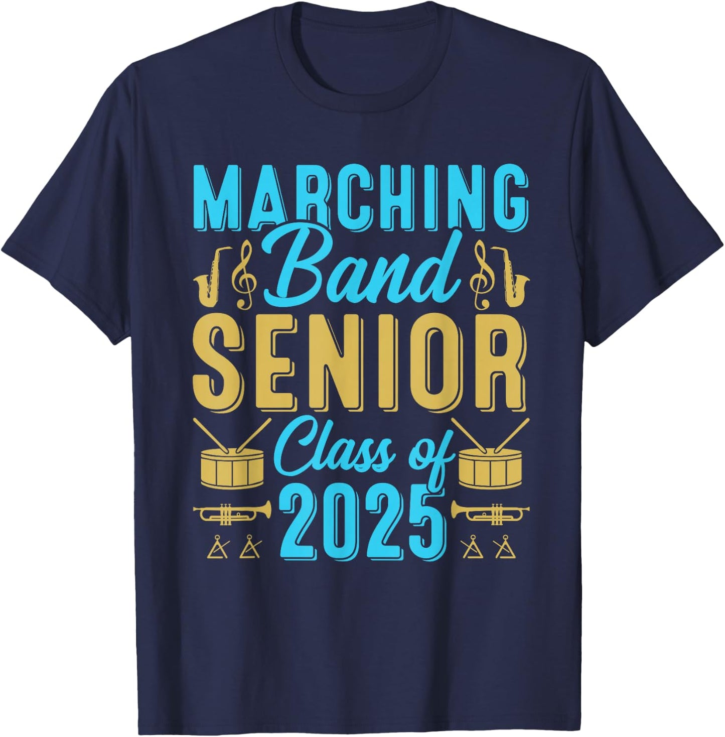 Marching band Senior class of 2025 band senior 25 graduation T-Shirt - T-Shirt | Navy
