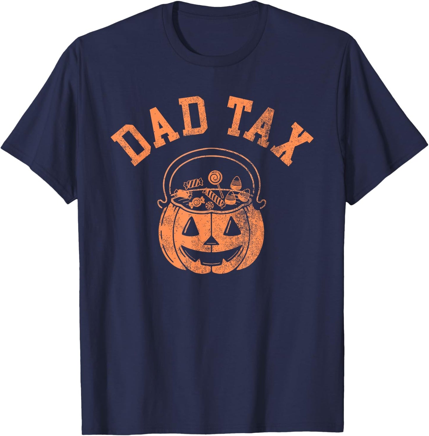 Dad Tax Halloween Trick Or Treat Candy Pumkin Dad Joke T-Shirt - T-Shirt | Navy