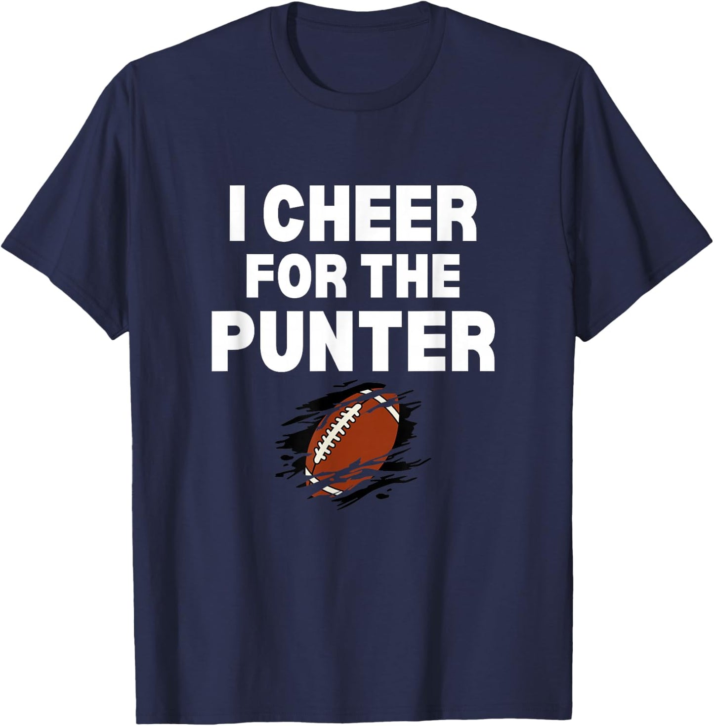 I Cheer For The Punter Funny Punter Football Humor T-Shirt - T-Shirt | Navy