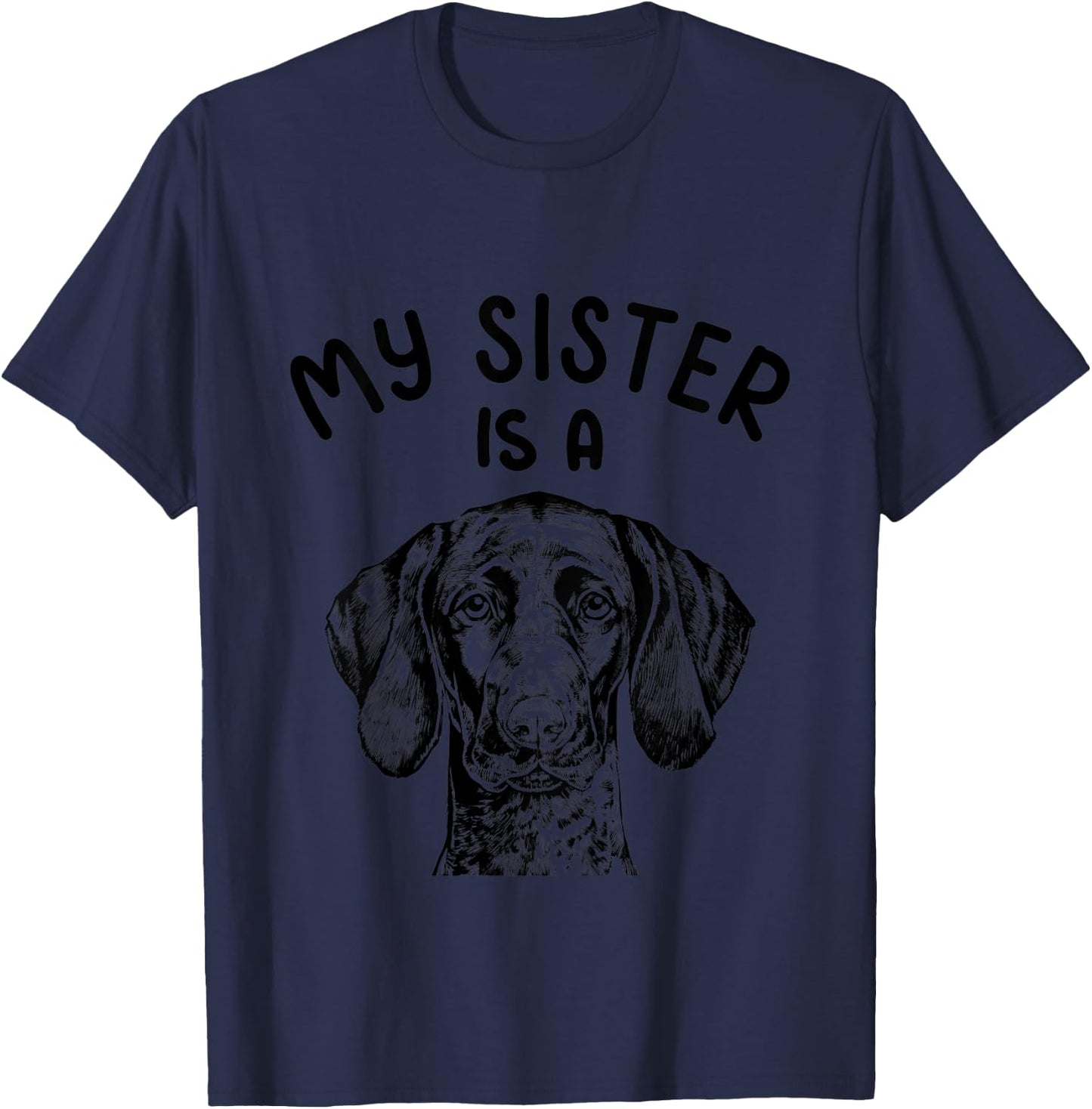 Kids My Sister is a GSP Funny German Shorthaired Pointer Dog T-Shirt - T-Shirt | Navy
