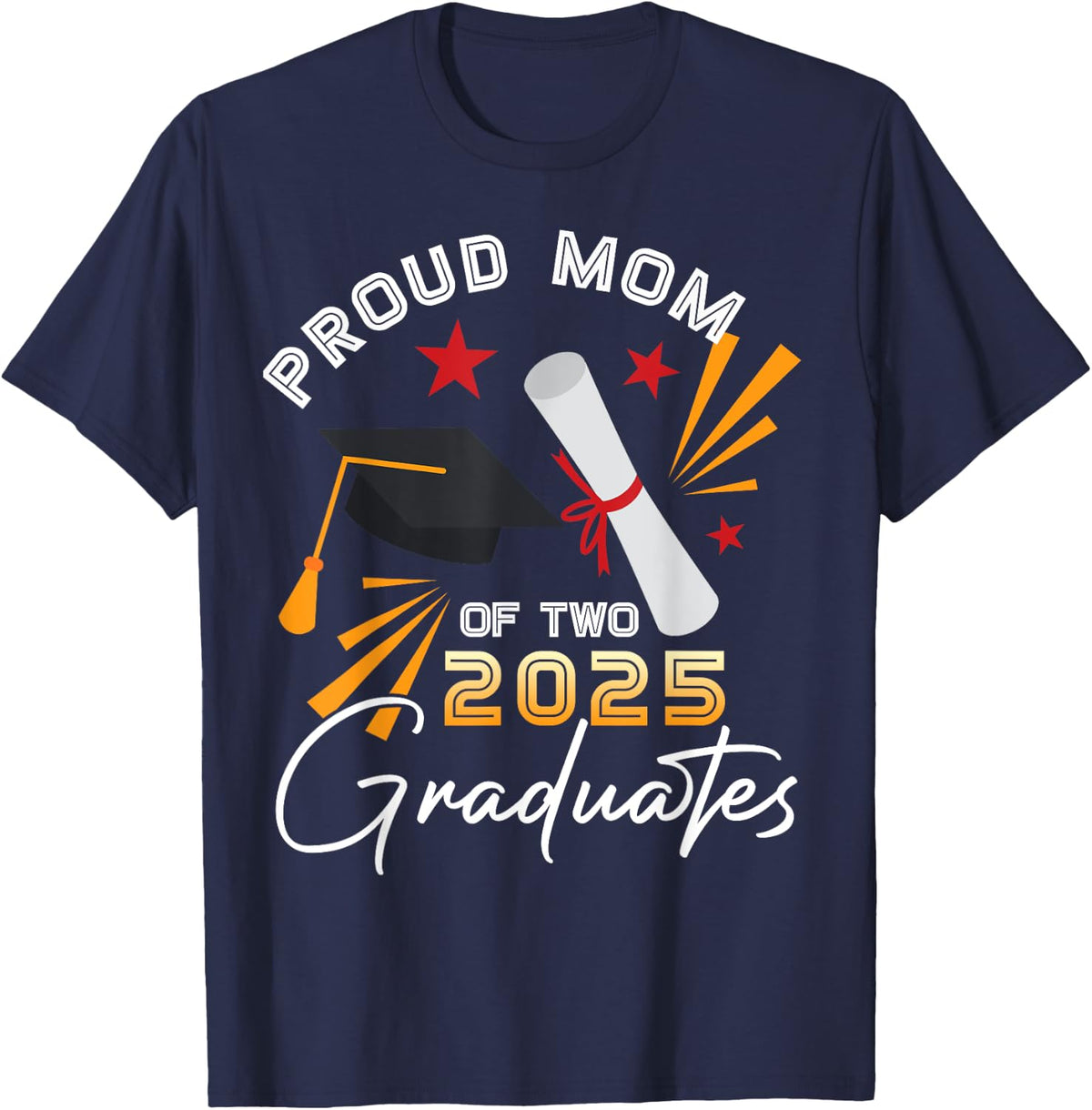 Proud Mom of Two 2025 Graduates Twin Senior Graduation T-Shirt - T-Shirt | Navy