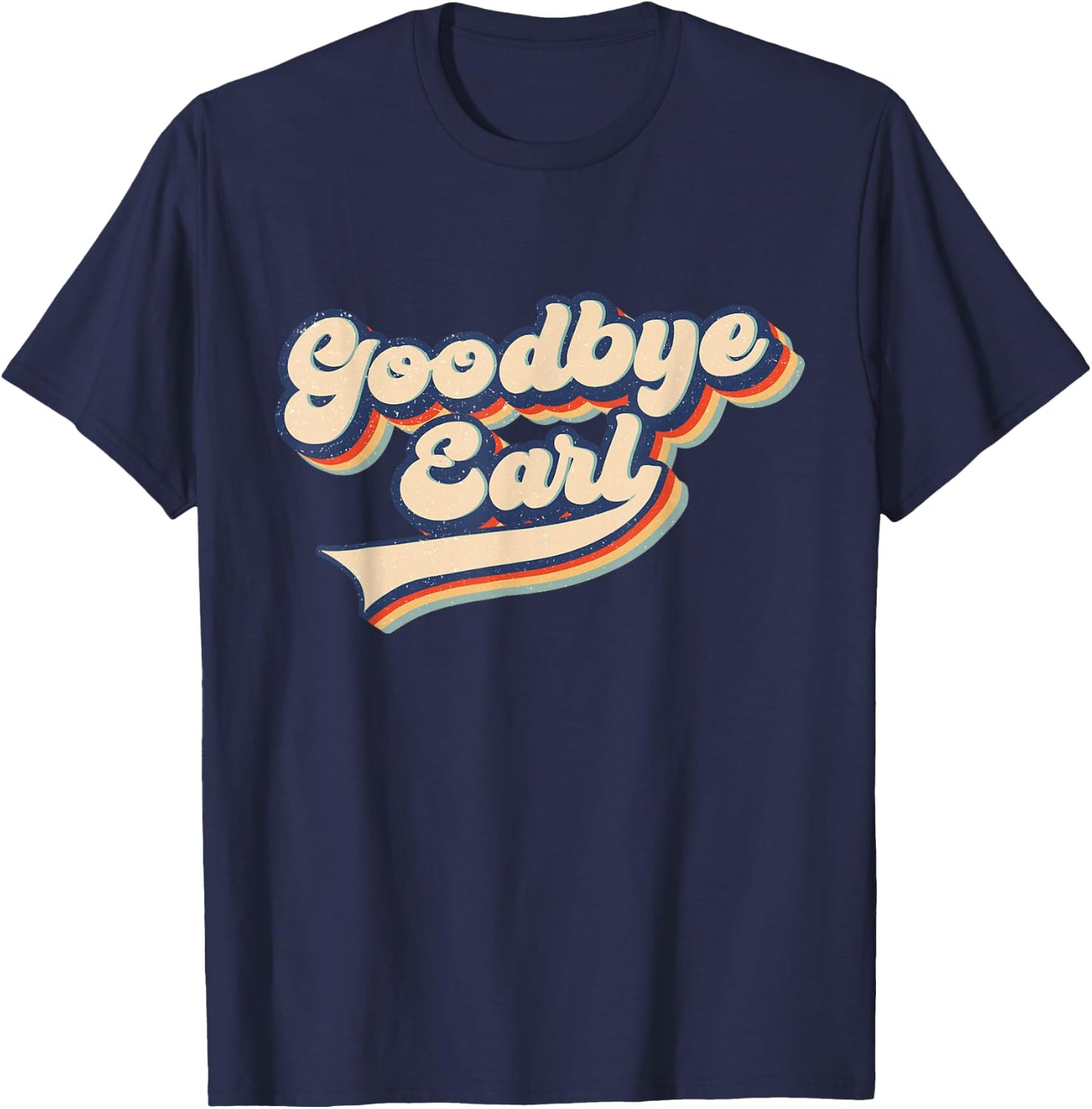 Goodbye Earl Retro Vintage Funny Maryanne and Wanda T-Shirt - T-Shirt | Navy