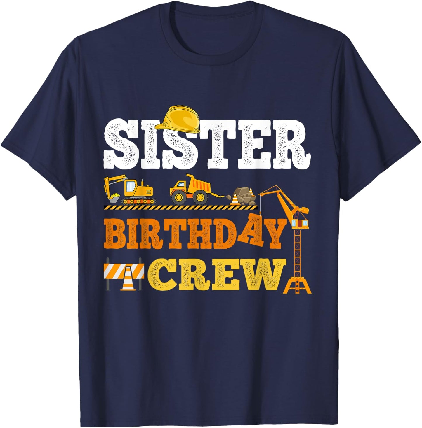 Sister Birthday Crew Construction Excavator Kids Family Set T-Shirt - T-Shirt | Navy