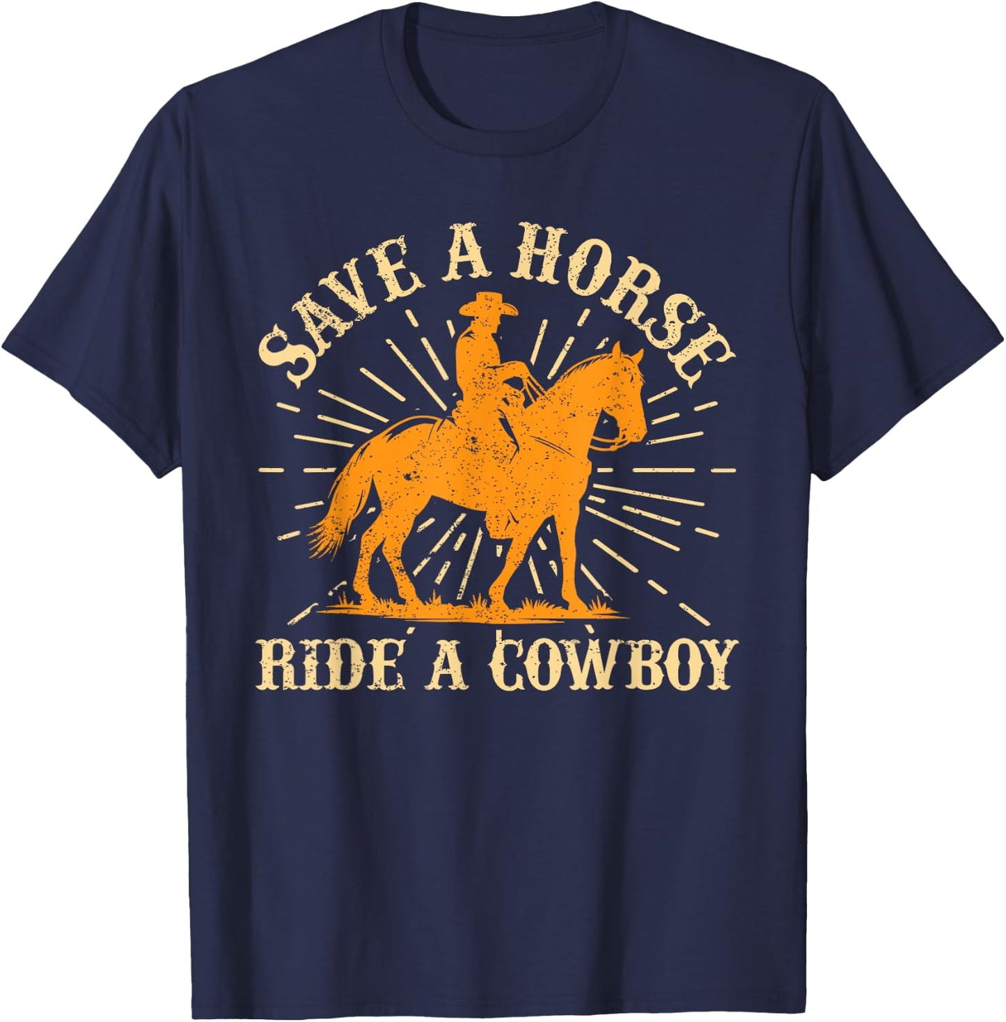 Save A Horse - Ride A Cowboy Rodeo Cowboy T-Shirt - T-Shirt | Navy