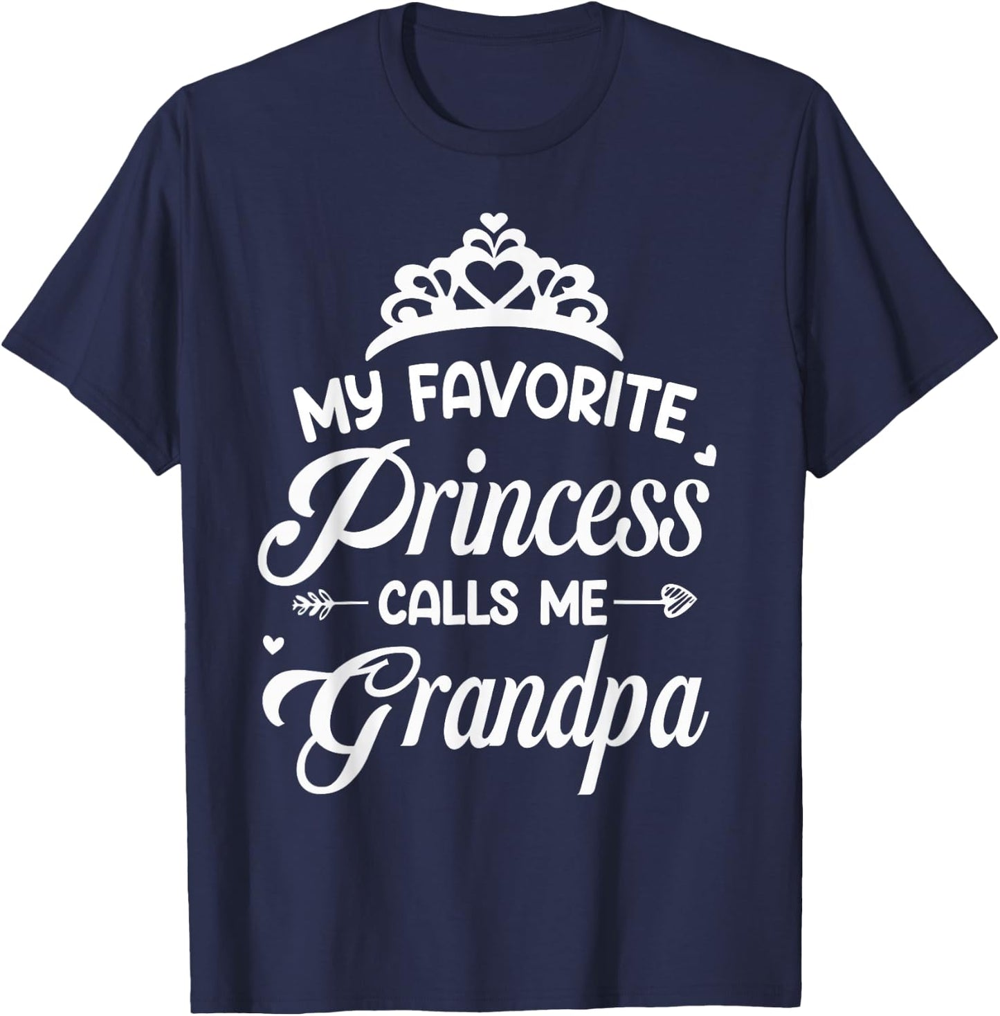 My Favorite Princess Calls Me Grandpa Fathers Day Grandpa T-Shirt - T-Shirt | Navy