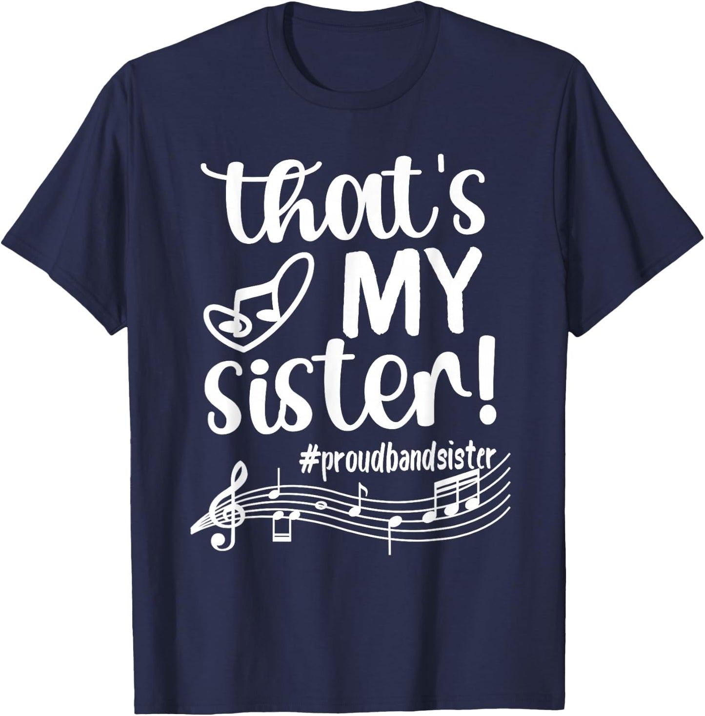 That's My Sister Proud Band Sister Marching Band Sister T-Shirt - T-Shirt | Navy