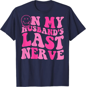 On My Husband's Last Nerve Funny Women (On back) T-Shirt - T-Shirt | Navy