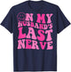On My Husband's Last Nerve Funny Women (On back) T-Shirt - T-Shirt | Navy