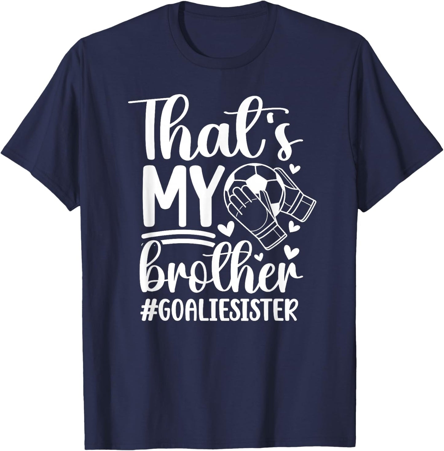 Proud Soccer Goalie Sister Of A Soccer Goalkeeper Sister T-Shirt - T-Shirt | Navy