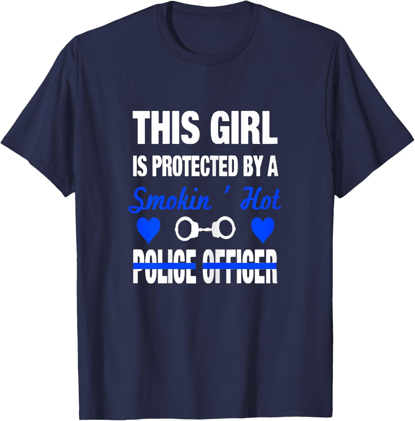 Smokin Hot Police Officer Funny Police Wife Girlfriend Gift T-Shirt - T-Shirt | Navy
