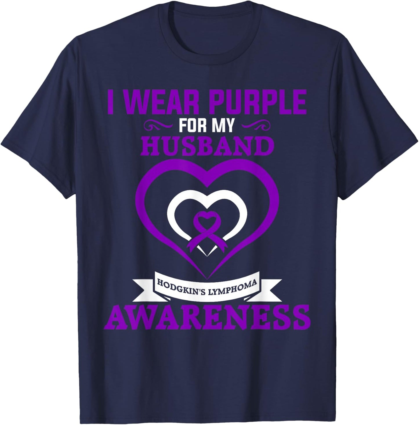 Hodgkin's Lymphoma Awareness I Wear Purple for My Husband T-Shirt - T-Shirt | Navy