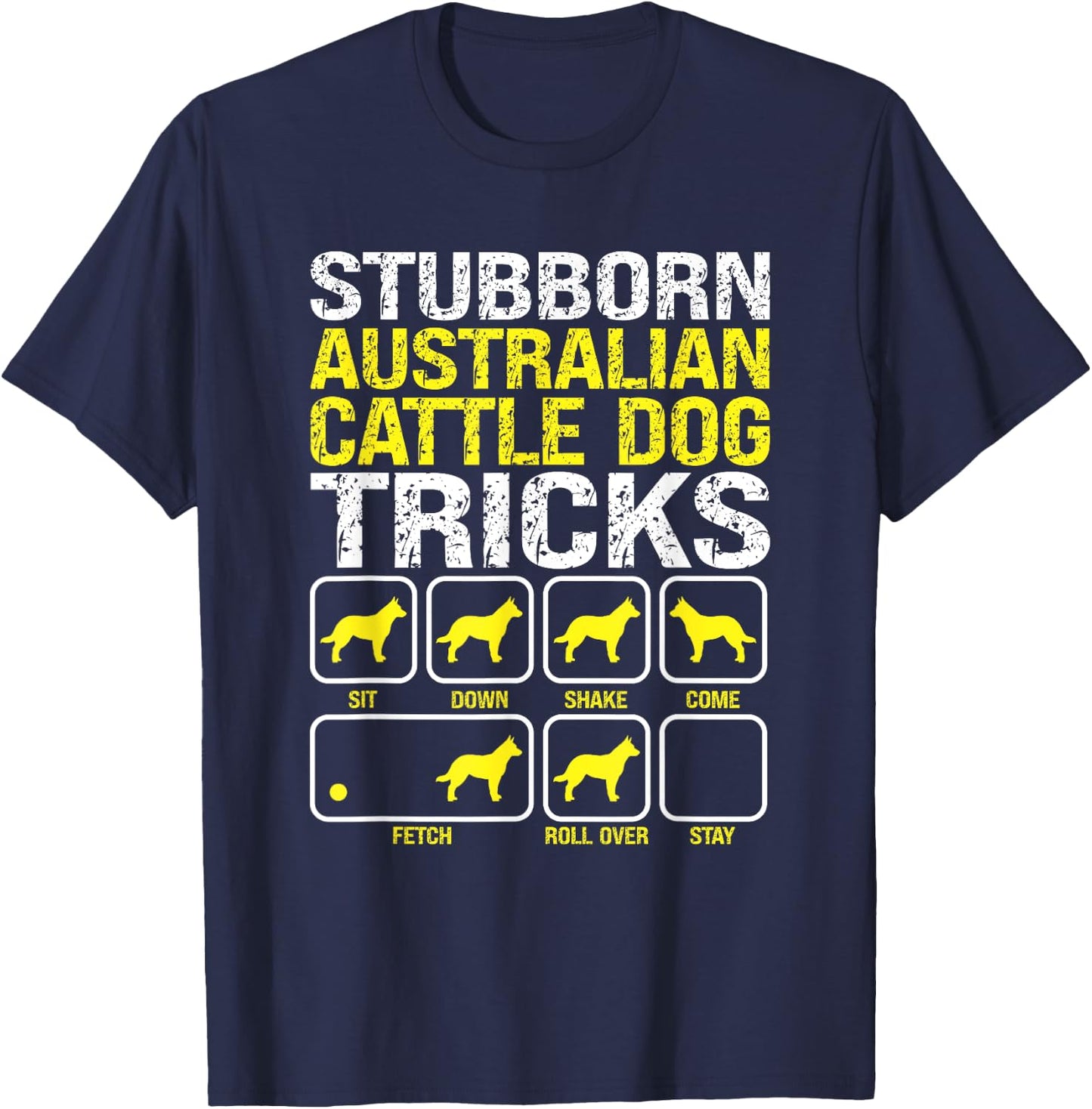Australian Cattle Dog Stubborn Tricks Funny Dog Owner Lover Women T-Shirt - T-Shirt | Navy