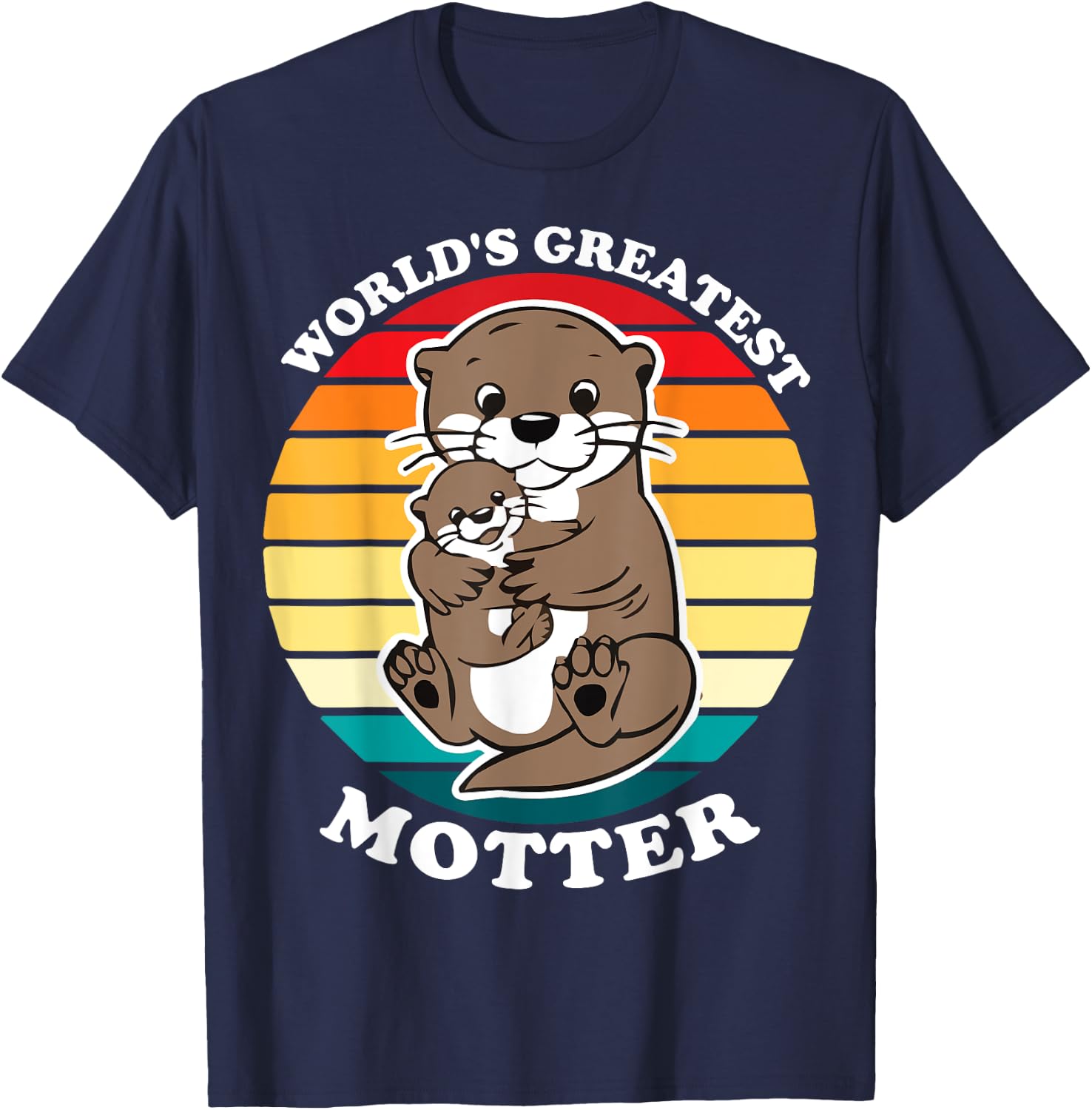 Otter Mom World's Greatest Motter Otter Mommy Mother's Day T-Shirt - T-Shirt | Navy