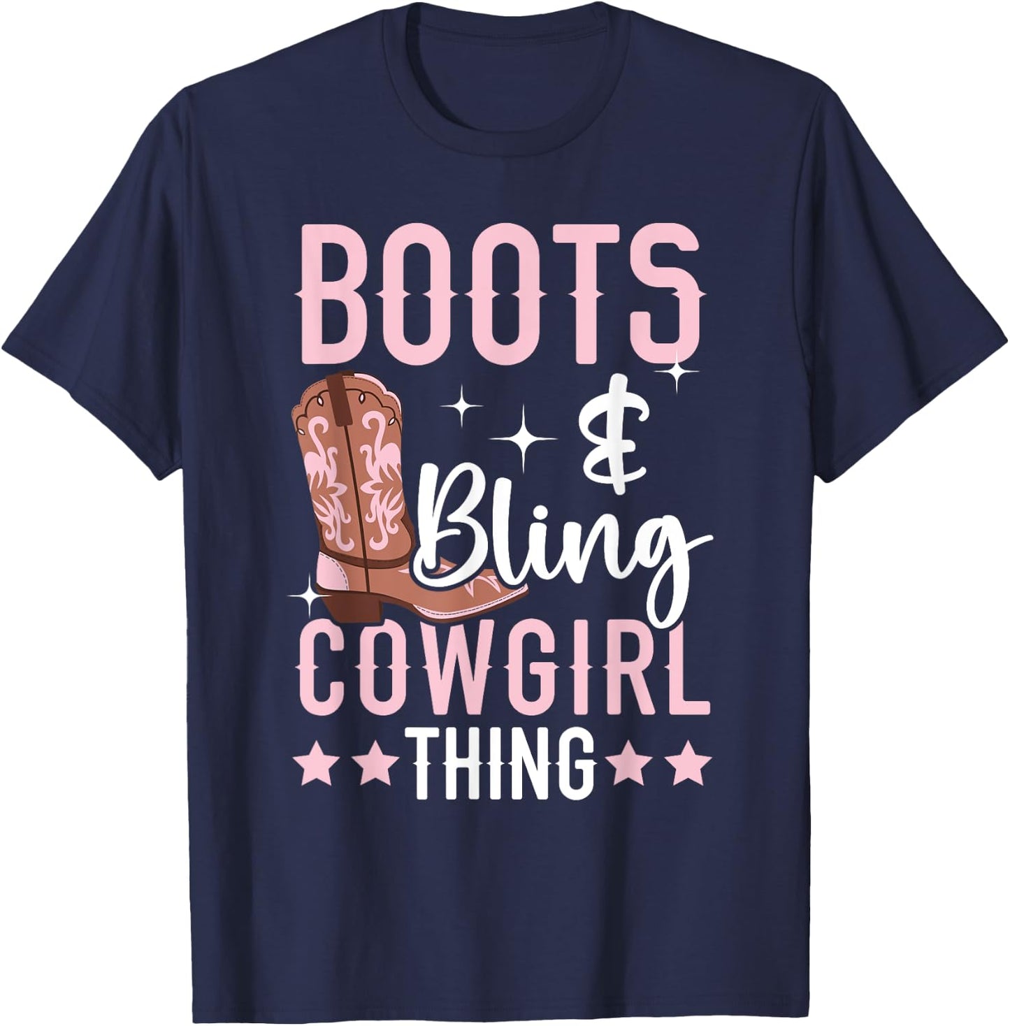 Boots And Bling Cowgirl Thing Western Cowboy Rodeo T-Shirt - T-Shirt | Navy