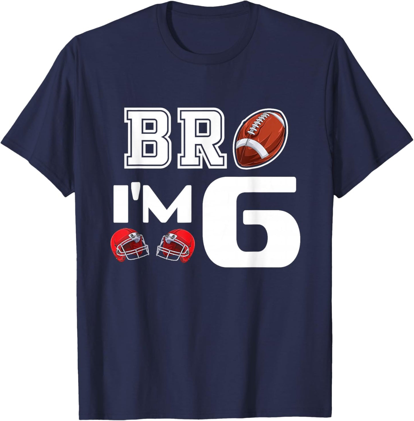Bro Im 6 Year Old Boy Birthday or Girl 6th Birthday Party T-Shirt - T-Shirt | Navy
