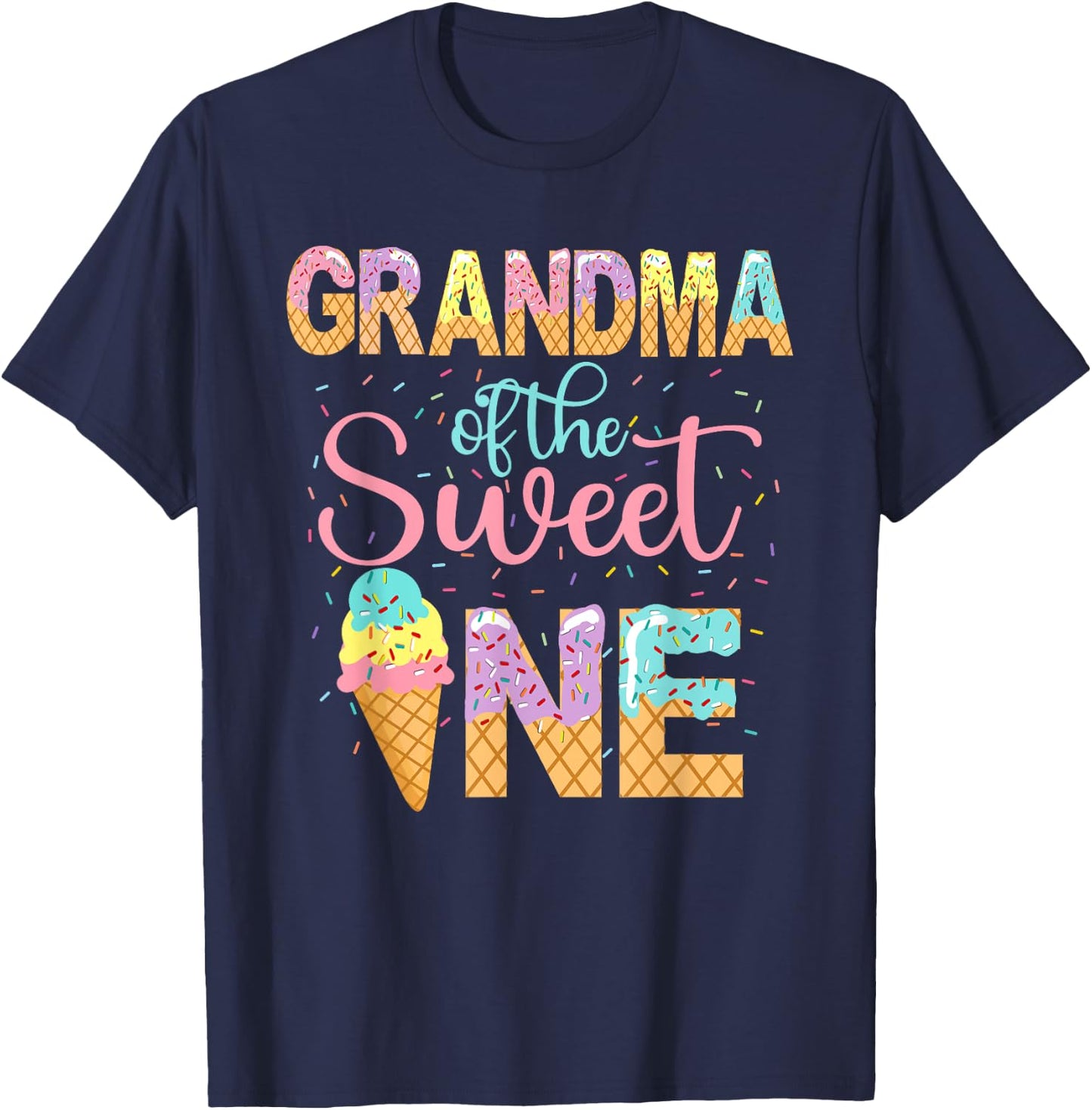 Grandma Of The Sweet One Shirt 1st Birthday Ice Cream Lovers Men Women T-Shirt - T-Shirt | Navy