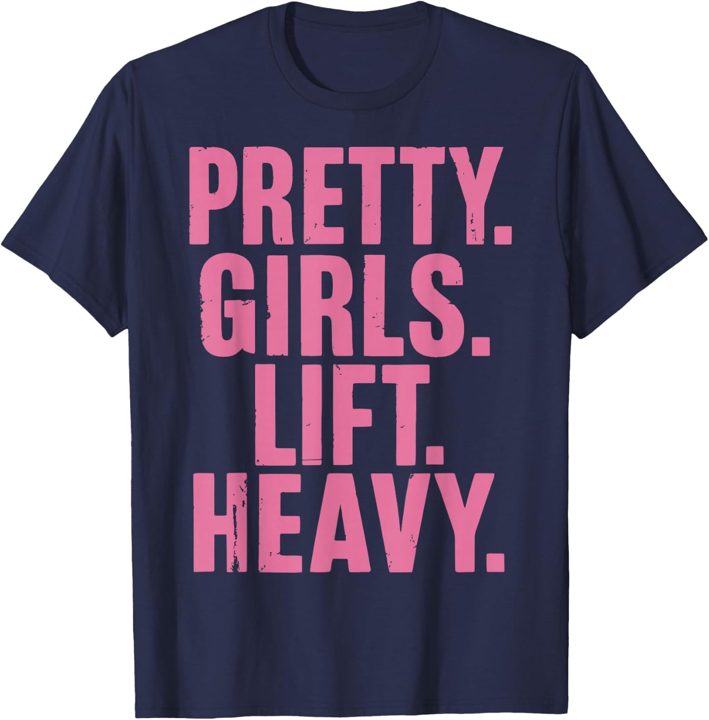 Pretty Girls Lift Heavy T-Shirt - T-Shirt | Navy
