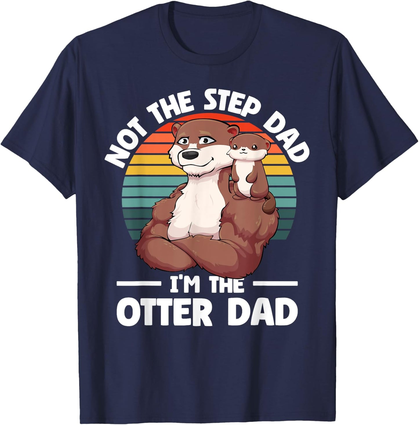 Step-Dad Otter Dad and Son Otter For Fathers Day T-Shirt - T-Shirt | Navy