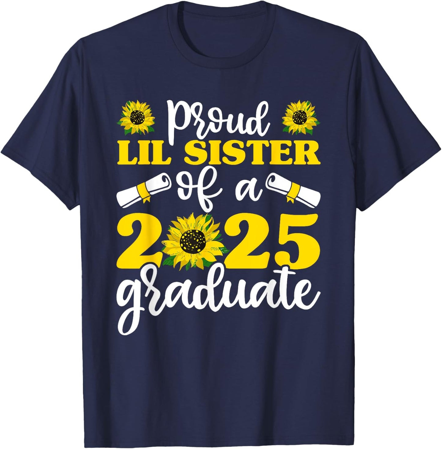 Proud Lil Sister of a 2025 Graduate Shirt, Graduation T-Shirt - T-Shirt | Navy