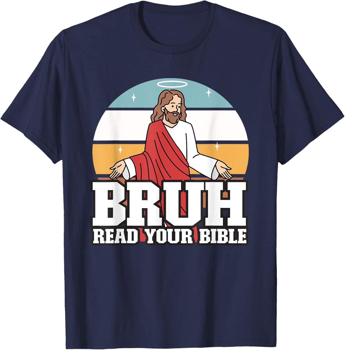 Funny Jesus Gifts, Christian, Bruh Read Your Bible T-Shirt - T-Shirt | Navy