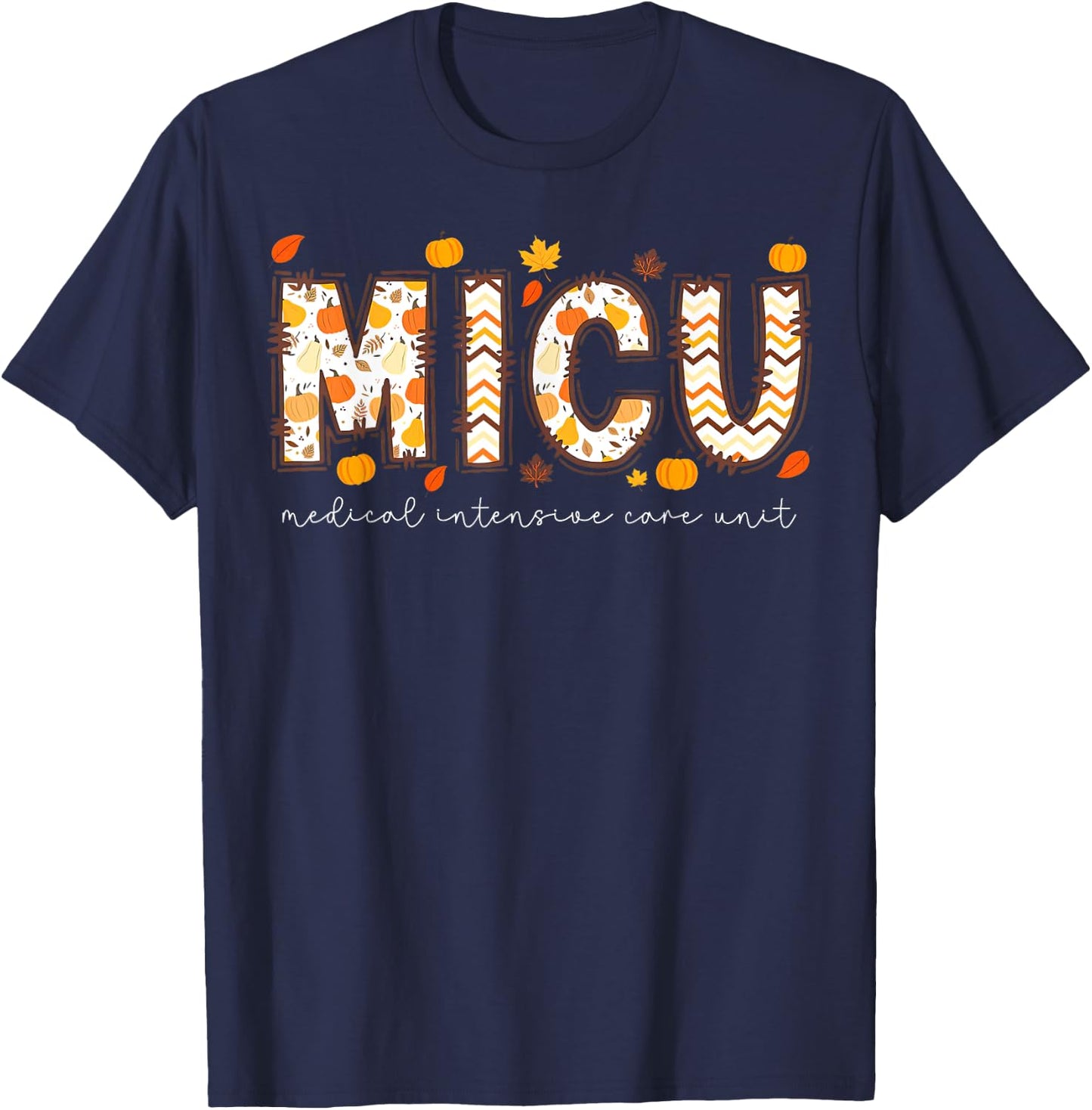 Thankful MICU Medical Intensive Care Unit Nurse Fall Autum T-Shirt - T-Shirt | Navy