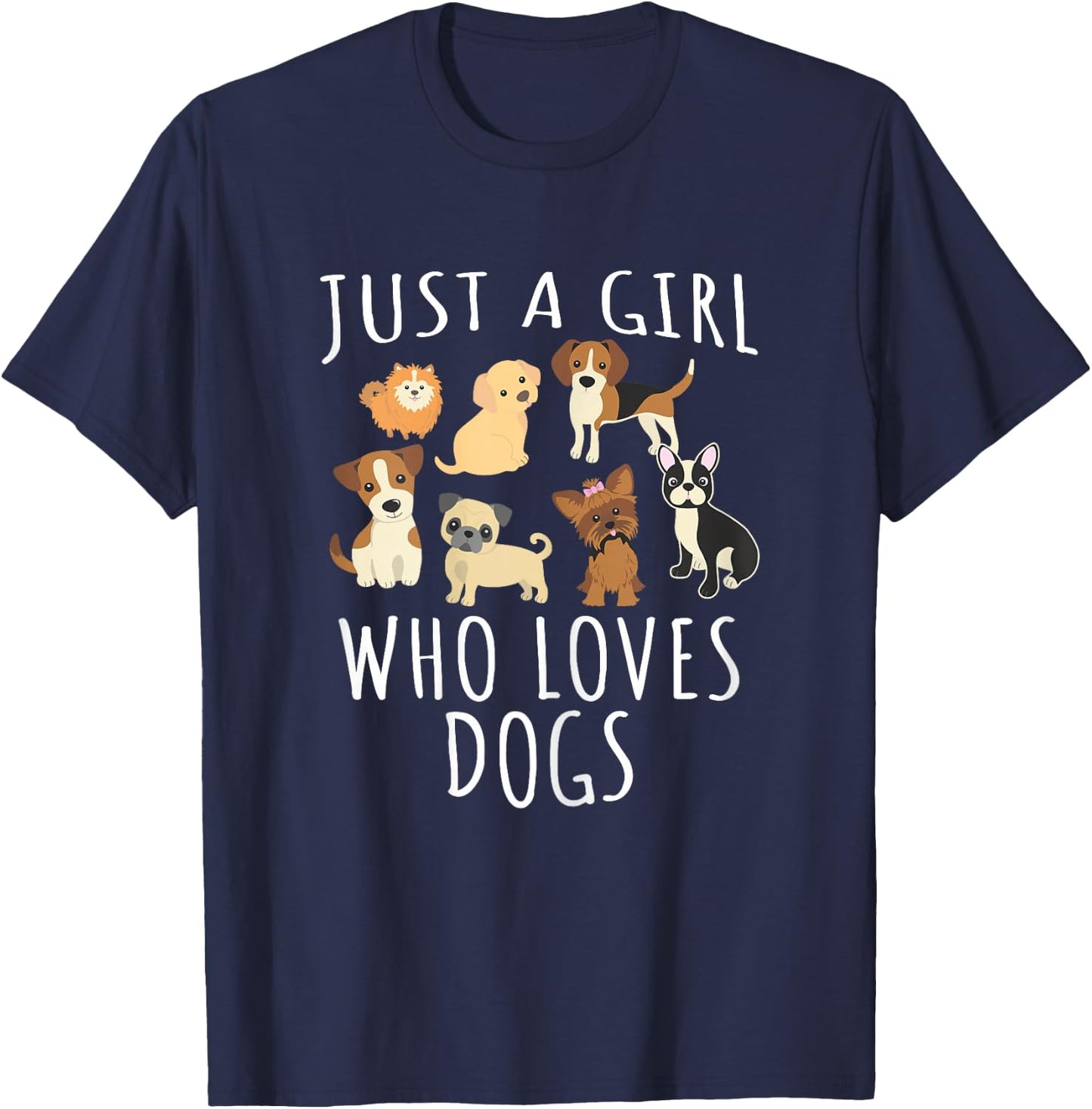Just a Girl who Loves Dogs - Funny Puppy T-Shirt - T-Shirt | Navy