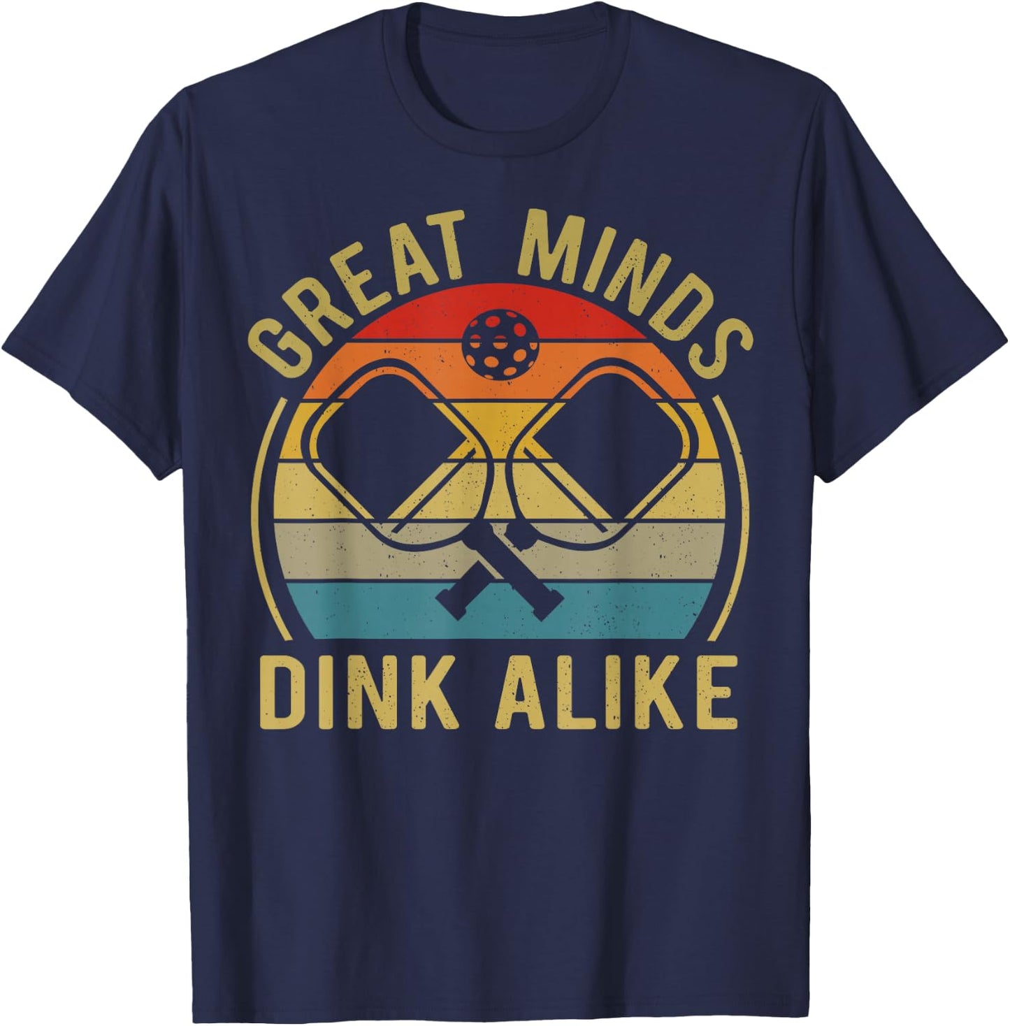 Great Minds Dink Alike Funny Pickleball T Shirts Men Women T-Shirt - T-Shirt | Navy