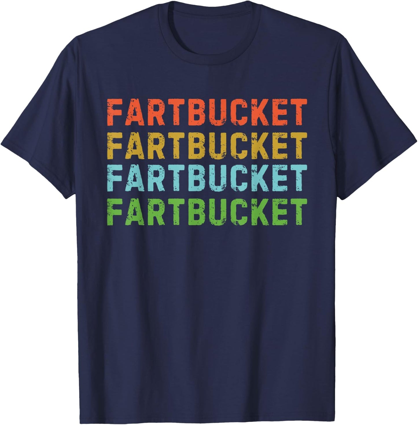 Fartbucket Fart Bucket Funny Fart Joke Farting Joke Meme Pun T-Shirt - T-Shirt | Navy