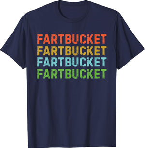 Fartbucket Fart Bucket Funny Fart Joke Farting Joke Meme Pun T-Shirt - T-Shirt | Navy