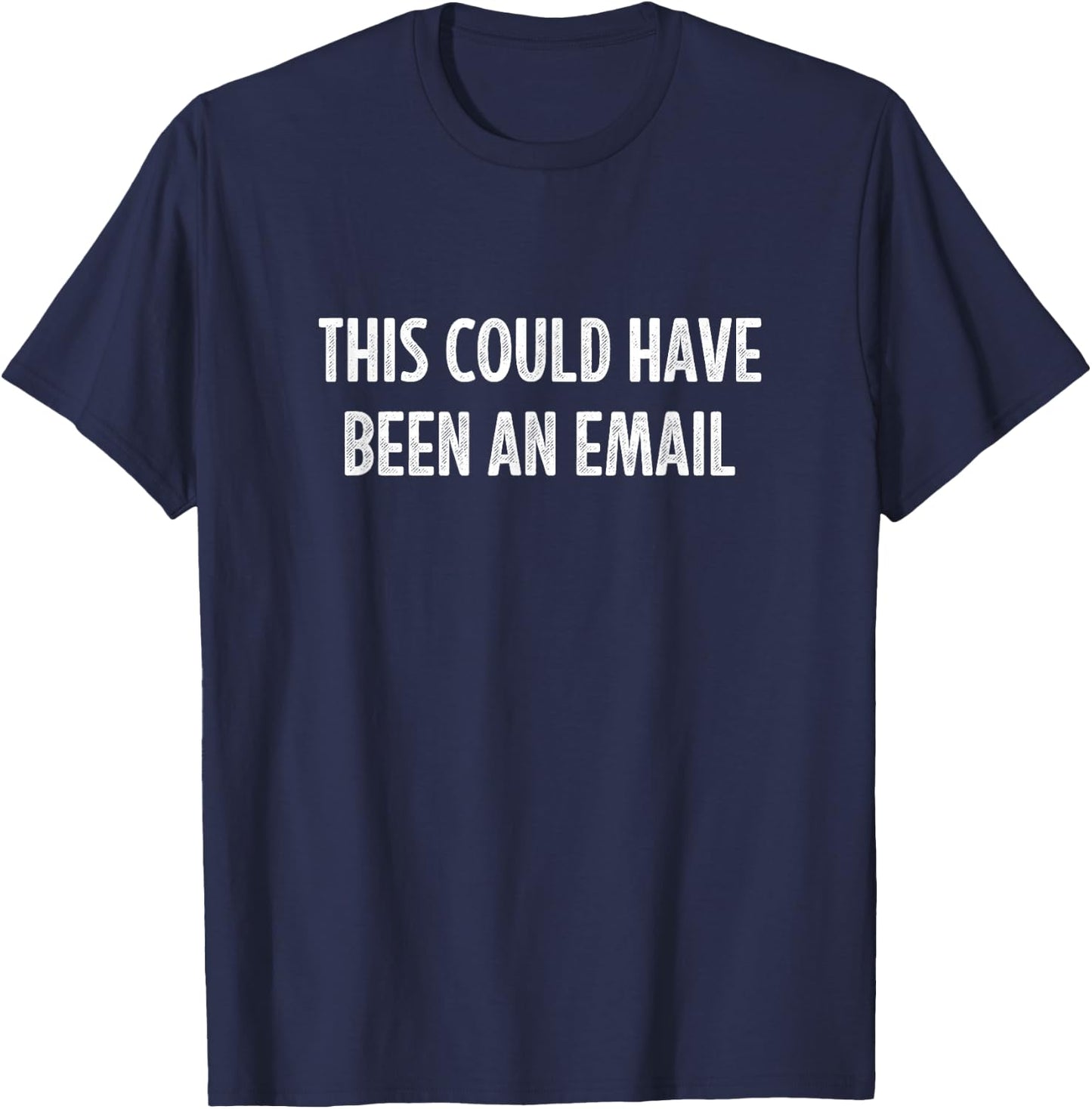This Could Have Been An Email - Vintage Style T-Shirt - T-Shirt | Navy
