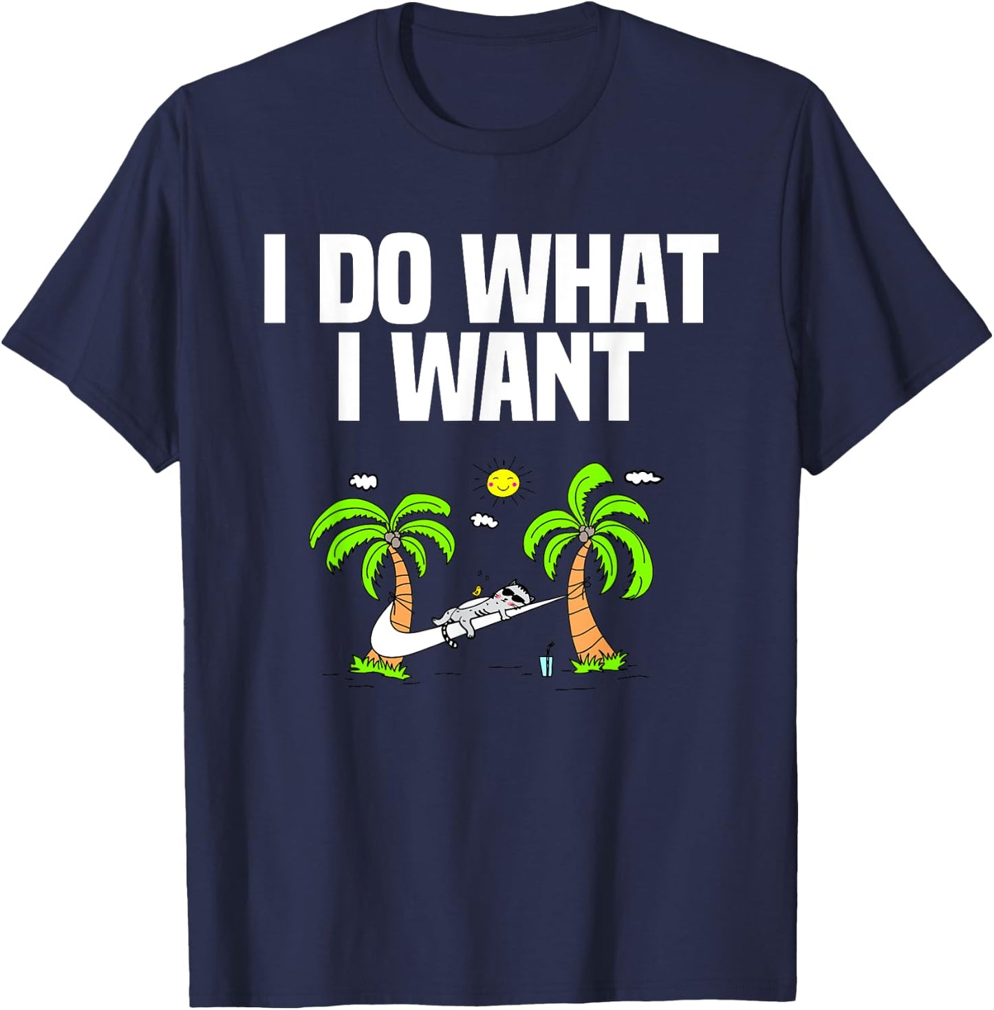 I DO WHAT I WANT cat lover gifts and men funny T-Shirt - T-Shirt | Navy