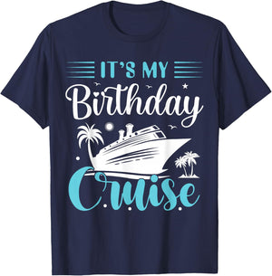 It's My Birthday Cruise Shirt Birthday Cruise Vacation T-Shirt - T-Shirt | Navy