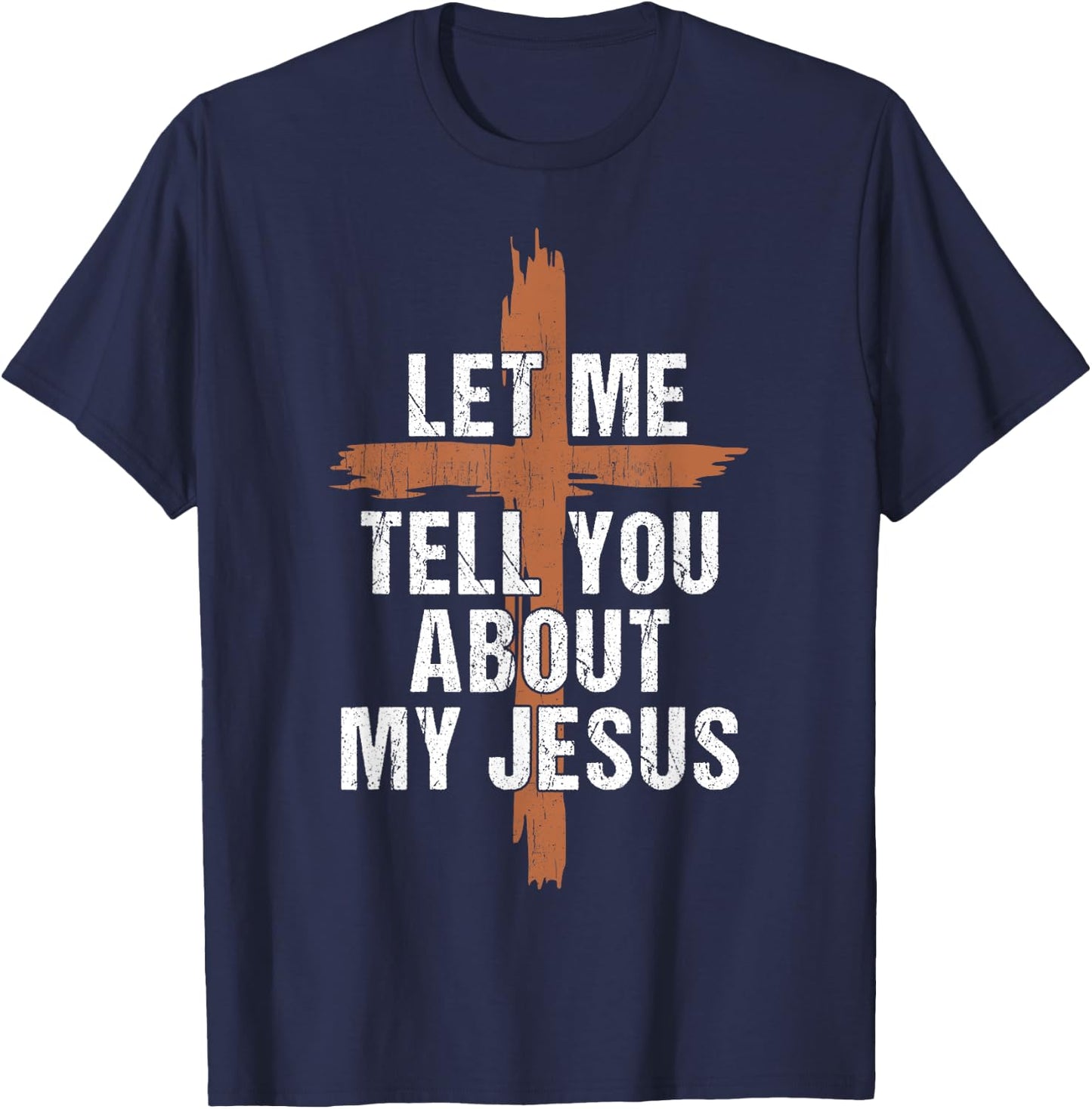Men Let Me Tell You About My Jesus Dad Boy Women Christian T-Shirt - T-Shirt | Navy