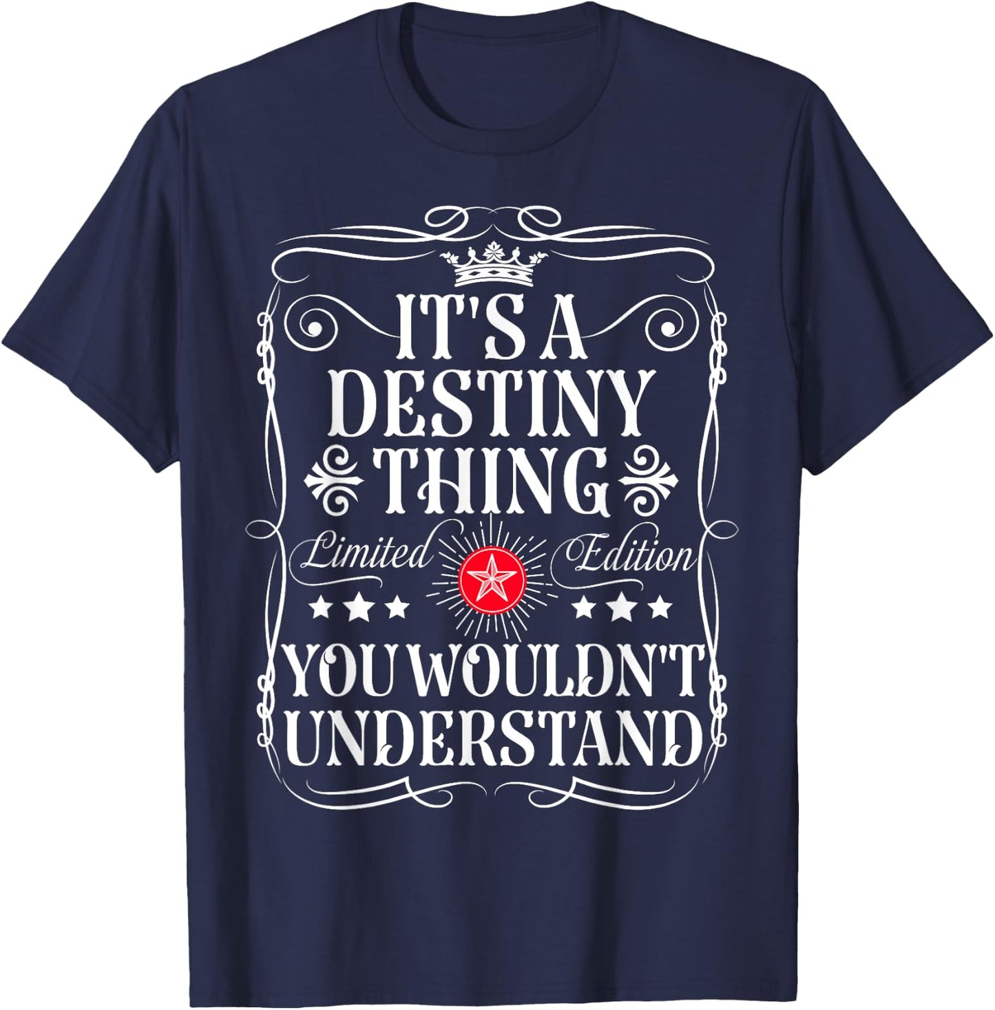Destiny Name Its A Destiny Thing You Wouldn't Understand T-Shirt - T-Shirt | Navy