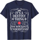 Destiny Name Its A Destiny Thing You Wouldn't Understand T-Shirt - T-Shirt | Navy